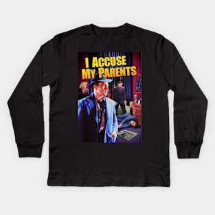 I Accuse My Parents Kids Long Sleeve T-Shirt